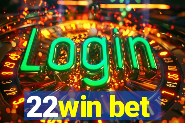 22win bet